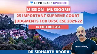 L18: Mission-Mussoorie - 25 Important Supreme Court Judgments | IR Coelho Case | Sidharth Arora