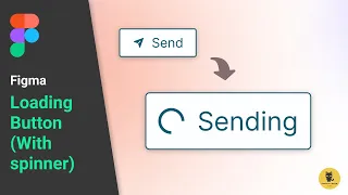 How To Create Loading Button (with loading spinner inside) On Figma