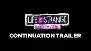 Life Is Strange: Before The Storm (Episode 3 Continuation Trailer)