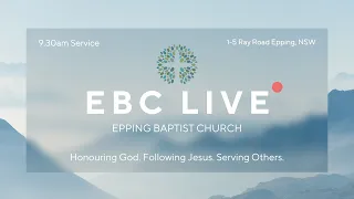 EBC Live (9:30am Service) - April 7, 2024