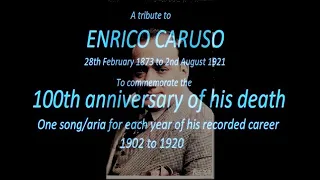 ENRICO CARUSO : 100th anniversary of his death  : One song/aria from each year 1902 to 1920