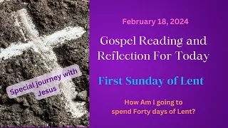 Today's Catholic Gospel Reading & Mass Reflection - First Sunday, Lent, Lenten Season, Feb 18, 2024