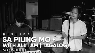 Sa Piling Mo + With All I Am (Tagalog) | His Life Worship (Acoustic)