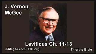 03 Leviticus 11-13 - J Vernon Mcgee - Thru the Bible