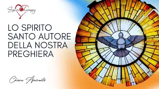 Chiara Amirante: Lo Spirito Santo autore della nostra preghiera -  Pentecoste 2023