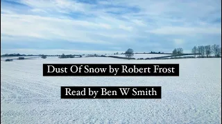 Dust Of Snow by Robert Frost (read by Ben W Smith)