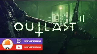 Outlasе 2! Сопли, слезы и омлет #2 Стрим SimpleGamesLive