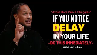 DEEPEST SECRET: If You NOTICE DELAY In Your Life, Do This IMMEDIATELY•Prophet Lovy