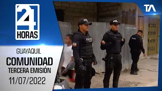 Noticias Guayaquil: Noticiero 24 Horas 11/07/2022 (De la Comunidad - Tercera Emisión)