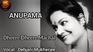 Dheere Dheere Machal || Anupama || Debjani Mukherjee