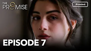 The Promise Episode 7 | Romanian Subtitle | Jurământul