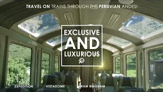 Travel on the most exclusive and luxurious trains through the Peruvian Andes