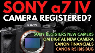 Canon R5 IBIS BUG | SONY Registers New Camera | New OM Digital Camera