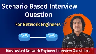 Scenario-Based Interview Questions For Network Engineer