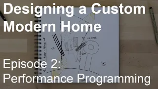 Designing a Custom Modern Home - Episode 2 - Performance Programming