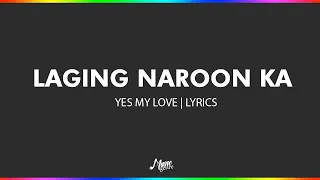 Laging Naroon Ka - Yes My Love | Lyrics