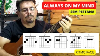 ALWAYS ON MY MIND SEM PESTANA RITMO FACIL - HOW TO PLAY ALWAYS ON MY MIND EASY