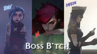 Jinx, Vi & Caitlyn || Boss B*tch