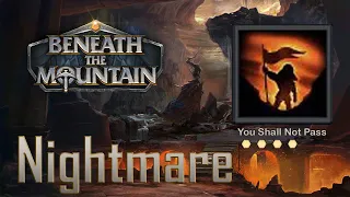 Beneath the Mountain - You Shall Not Pass Achievement [Nightmare]