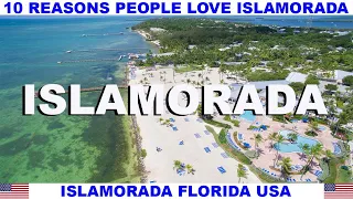 10 REASONS WHY PEOPLE LOVE ISLAMORADA FLORIDA USA