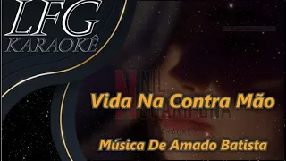 KARAOKÊ: VIDA NA CONTRA MÃO / AMADO BATISTA