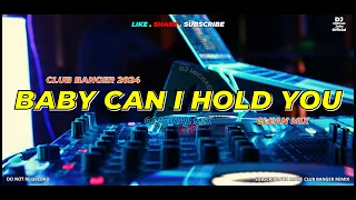 BABY CAN I HOLD YOU (Dj Michael John Remix) - Club Banger Original Mix 2024