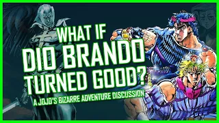 What if Dio Brando Turned Good? A Jojo's Bizarre Adventure Discussion