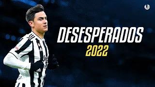 Paulo Dybala ● Desesperados | Rauw Alejandro & Chencho Corleone ᴴᴰ