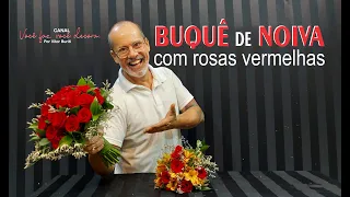 PASSO A PASSO DE COMO FAZER UM BUQUE DE NOIVA REDONDO COM ROSAS VERMELHAS PARA FESTA DE CASAMENTO