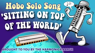 Harmonica Hobo Solo Song - 'Sitting on top of the world'