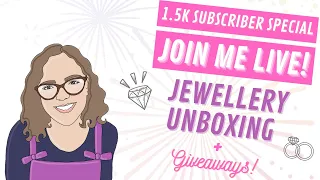 1.5k Subscriber Special: LIVE Jewellery Unbagging & GIveaways! Unbox Looking For Jewelry Treasure!