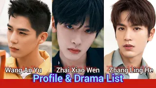 Zhai Xiao Wen, Zhang Ling He and Wang An Yu (Profile and Drama List)