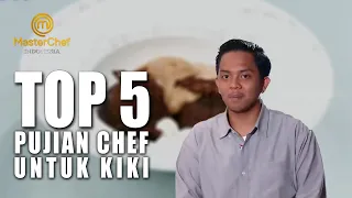 TOP 5!! Hidangan Kiki Yang Buat Para Chef Senang Cicipinya | BEST MOMEN | MASTERCHEF INDONESIA