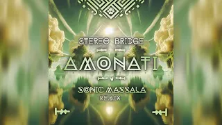 Stereo Bridge - Amonati - (Sonic Massala Remix)