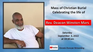 Mass of Christian Burial Celebrating the life of Rev. Deacon Winston Mars