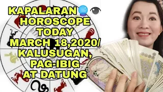 KAPALARAN🔮👁️HOROSCOPE TODAY MARCH 18,2020/KALUSUGAN, PAG-IBIG AT DATUNG-APPLE PAGUIO7