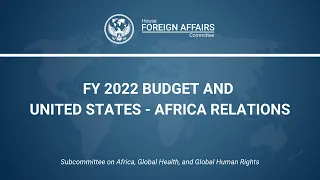 FY 2022 Budget and United States – Africa Relations