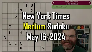 NYT Medium Sudoku Step-by-Step Walkthrough | May 16, 2024