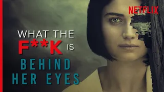 WTF is… Behind Her Eyes?! | Netflix