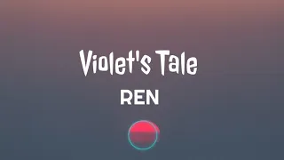 Ren - Violet's Tale [ LYRICS ]