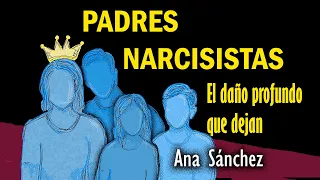 El daño que causa un padre o madre narcisista en el resto de la familia