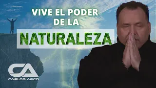 VIVE EL PODER DE LA NATURALEZA – Carlos Arco.