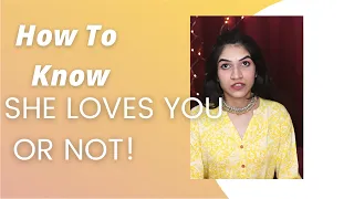 How To Know She Loves You Or Not [ 8 Real Signs]| Mayuri Pandey