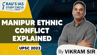 Manipur Ethnic Conflict | By Vikram Kaushal | Sociology | UPSC CSE | Rau's IAS