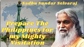 Sadhu Sundar Selvaraj ★ Prepare The Philippines for my Mighty Visitation