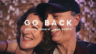 Patrícia Ahmaral e Zeca Baleiro (feat) / "Go back" (Sérgio Britto e Torquato Neto)-Videoclipe