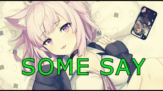 [Nightcore] - Some Say - [SAVAS & C4TO & Zayda Cover] - [Lyrics]