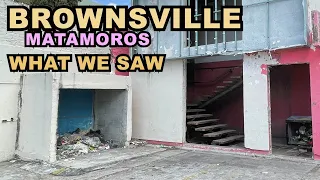 BROWNSVILLE/MATAMOROS: What We Saw In The Texas/Mexico Sister Border Towns