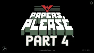 Papers, Please Gameplay Part 4 (Ending 11) | No Commentary