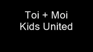 Parole Toi + Moi  Kids United